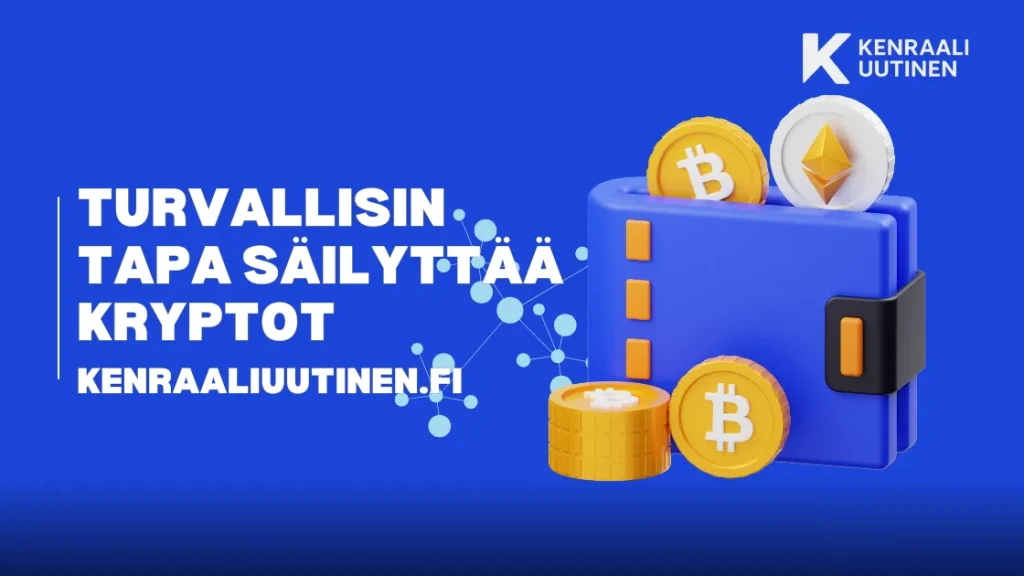 Turvallisin tapa säilyttää kryptot
