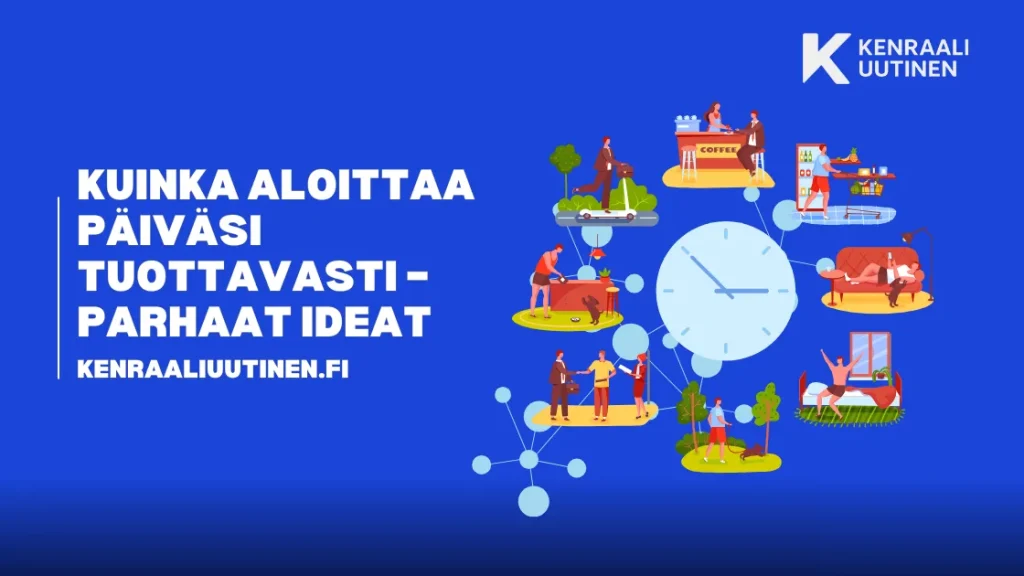 Kuinka aloittaa päiväsi tuottavasti – parhaat ideat Kuinka aloittaa päiväsi tuottavasti – parhaat ideat