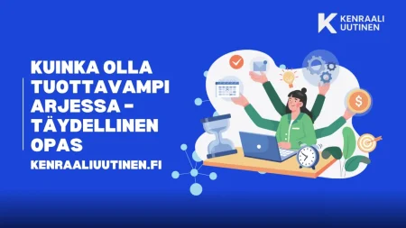 Kuinka olla tuottavampi arjessa