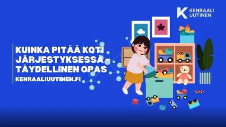 Kuinka pitää koti järjestyksessä – Päivitetty 2025 | Kenraaliuutinen.fi Kuinka pitää koti järjestyksessä