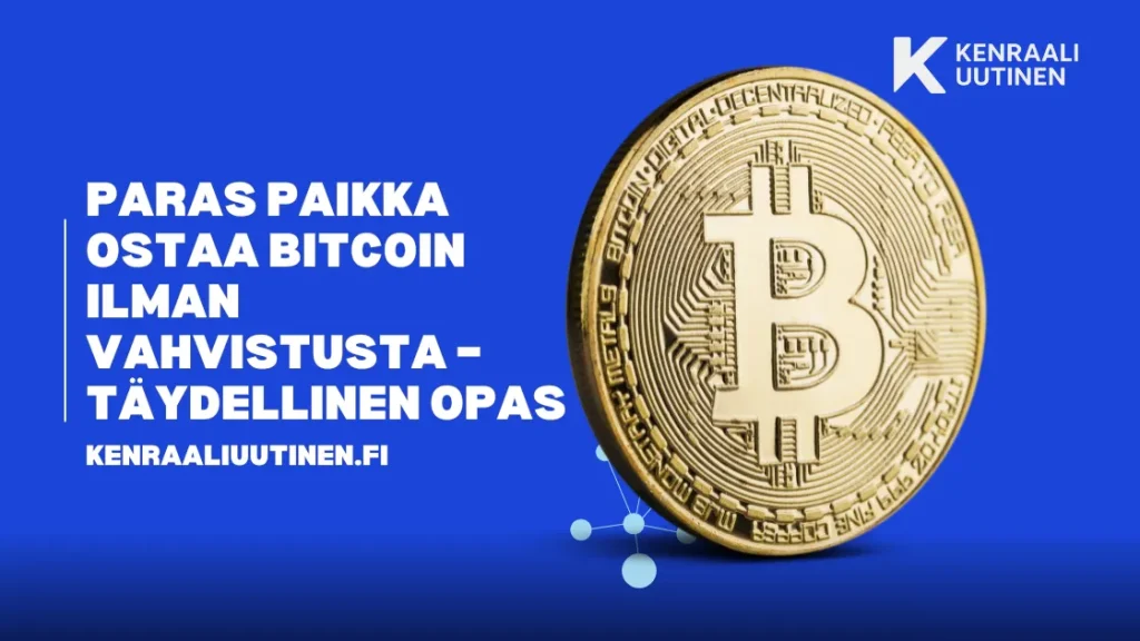Paras paikka ostaa bitcoin ilman vahvistusta – Täydellinen opas