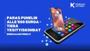 Paras puhelin alle 500 euroa – Tiedä yksityiskohdat Paras puhelin alle 500 euroa - Tiedä yksityiskohdat