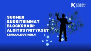Suomen suosituimmat Blockchain-aloitusyritykset (päivitys 2025)