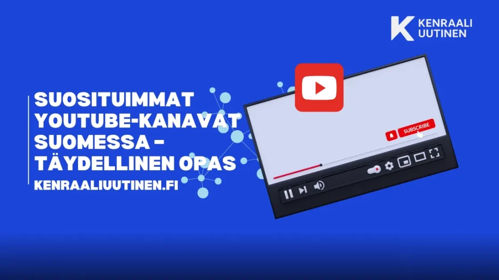 Suosituimmat youtube-kanavat suomessa – Päivitetty 2026 | Kenraaliuutinen.fi Suosituimmat youtube-kanavat suomessa – Täydellinen opas
