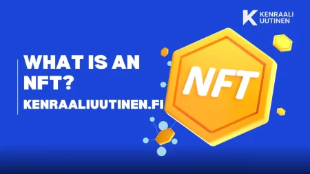 Mikä on NFT? – Päivitetty 2026 What is an NFT? - Updated 2025