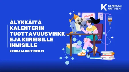 Älykkäitä kalenterin tuottavuusvinkkejä kiireisille ihmisille