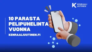 10 parasta pelipuhelinta vuonna 2025