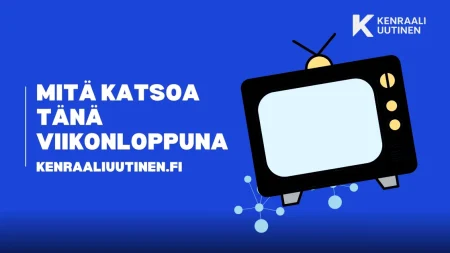 Mitä katsoa tänä viikonloppuna: parhaat elokuvat ja ohjelmat