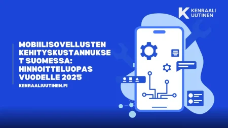 Mobiilisovellusten kehityskustannukset Suomessa: hinnoitteluopas vuodelle 2025 Mobiilisovellusten kehityskustannukset Suomessa: hinnoitteluopas vuodelle 2025