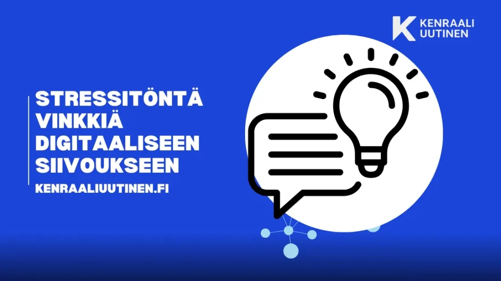 stressitöntä vinkkiä digitaaliseen siivoukseen