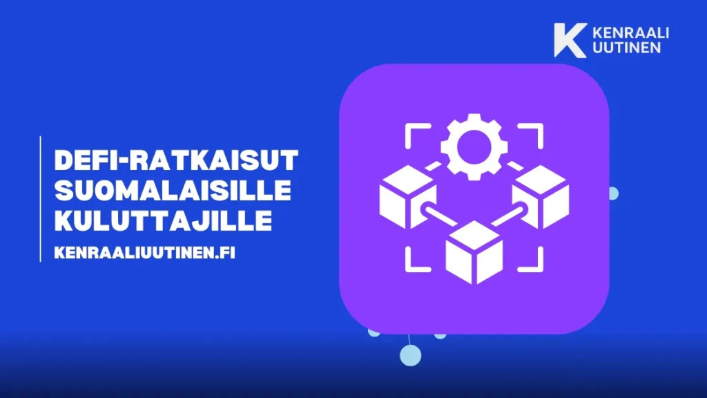 DeFi-ratkaisut suomalaisille kuluttajille