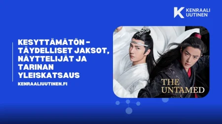 Kesyttämätön – Täydelliset jaksot, näyttelijät ja tarinan yleiskatsaus Kesyttämätön