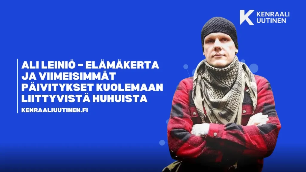 Ali Leiniö – Biography and Latest Updates on Death Rumors Ali Leiniö