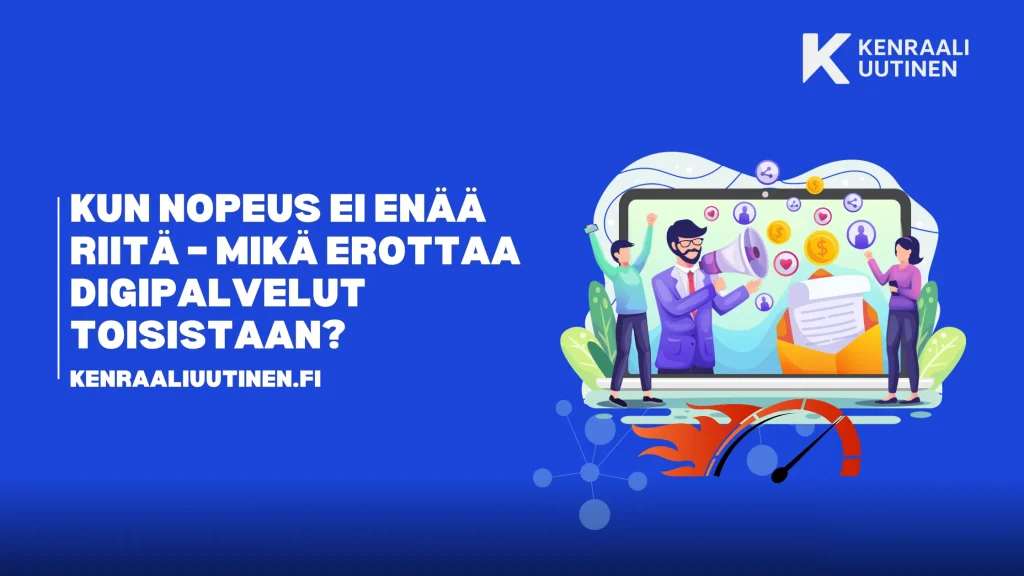 Kun nopeus ei enää riitä