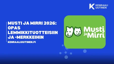 Musti ja Mirri 2026: Opas lemmikkituotteisiin ja -merkkeihin Musti ja Mirri