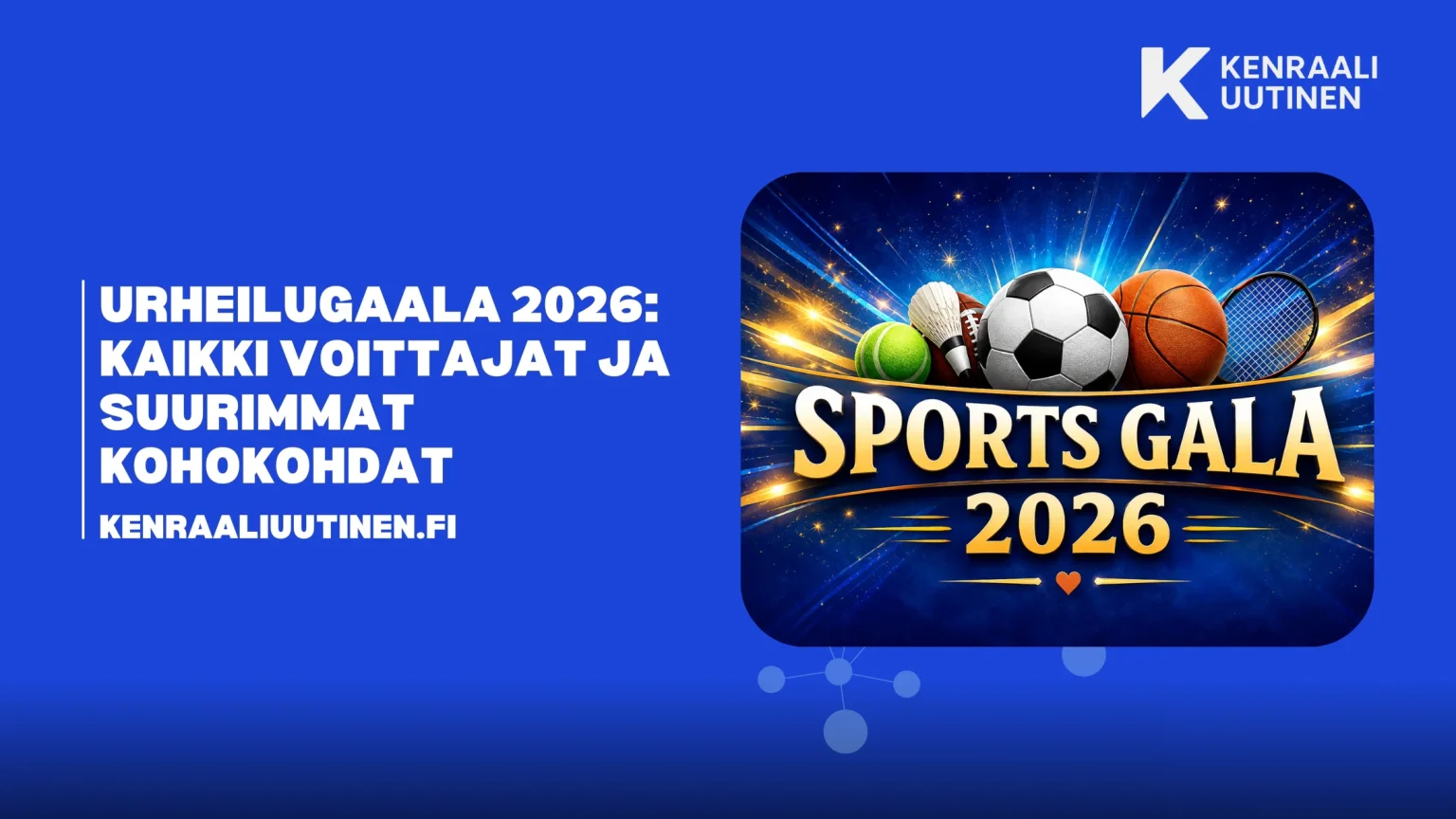 Urheilugaala 2026: Kaikki voittajat ja suurimmat kohokohdat Urheilugaala 2026